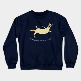 Llama Be Your Friend! Crewneck Sweatshirt